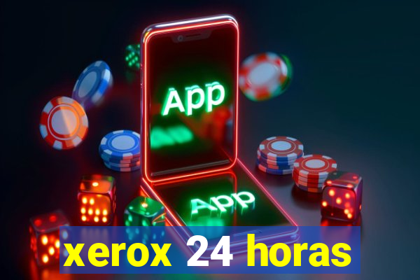 xerox 24 horas